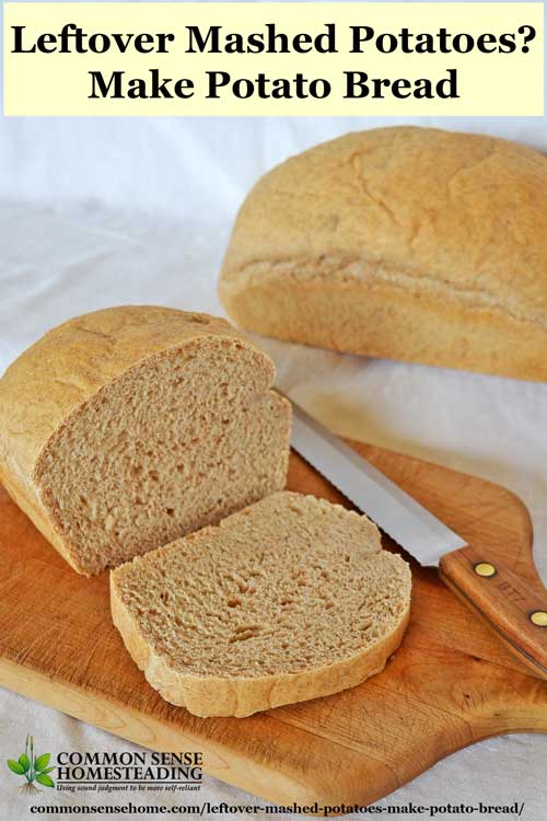 Potato Bread Recipe Using Leftover Mashed Potatoes - easy to make, great sandwich bread. Recipe can be doubled, freezes well.