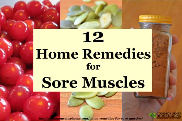 12 Home Remedies for Sore Muscles - What causes sore muscles, muscle cramps, strains and sprains. Natural muscle pain relief, natural muscle relaxers.