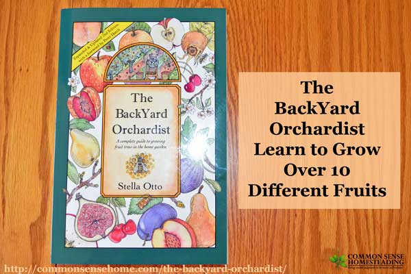 Bring back the backyard fruit tree with Stella Otto's "The Backyard Orchardist - A Complete Guide to Growing Fruit Trees in the Home Garden".