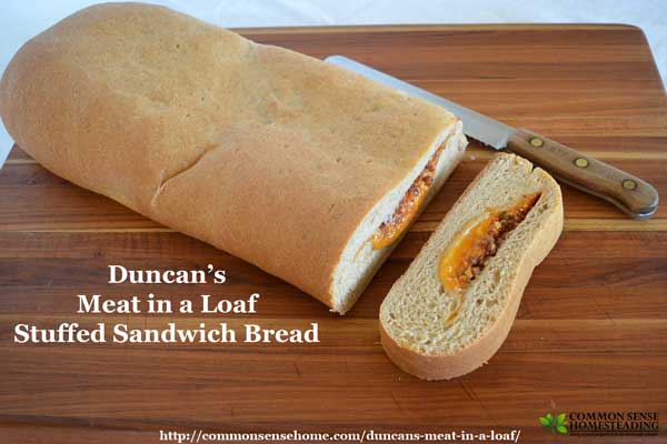 Duncan’s “Meat in a Loaf” Stuffed Sandwich Bread