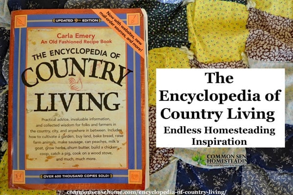 The Encyclopedia of Country Living Review - Homesteading DIY, How-to's, recipes, tips, stories - everything you need to get started being more self-reliant.