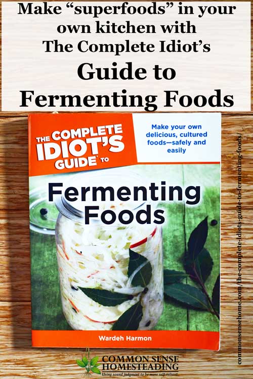 Book: The Complete Idiot’s Guide to Fermenting Foods  Fermenting-foods-book