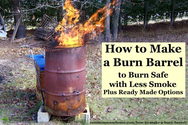 These instructions will help you make your own burn barrel for a country property or for emergency trash disposal. There are also a couple of commercial burn barrel options you can buy at the end of the post. If you burn correctly, smoke and odor should be minimal. 