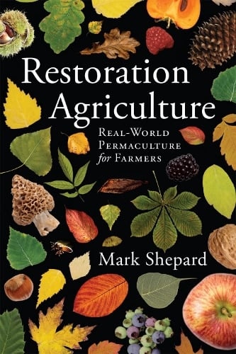 Restoration Agriculture - a vision of renewed soils, diverse ecosystems and healthy watersheds – filled with an abundance of nutrient rich food crops.