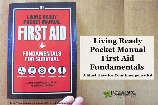 Living Ready Pocket Manual - First Aid Fundamentals for Survival is an extremely practical addition to every home library and preparedness kit.