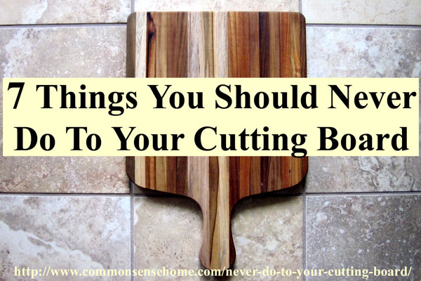 7 Things You Should Never Do To Your Cutting Board