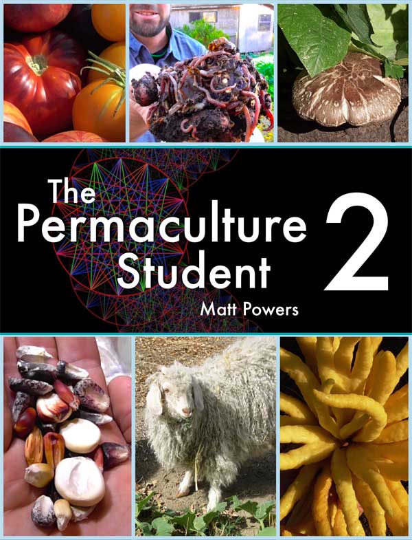 Permaculture Design - 3 Key Elements You Need to Know, Plus an Introduction to the First High School Permaculture Textbook, The Permaculture Student 2.