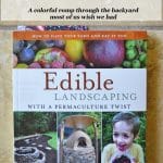 Edible Landscaping with a Permaculture Twist is a colorful romp through the backyard most of us wish we had, with herb spirals, food forests, mushrooms & more.
