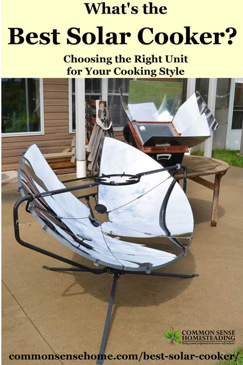 What's the best solar cooker? You can build your own, or buy a unit that works like a stove top or a high temp oven, or one that slow cooks and dehydrates.