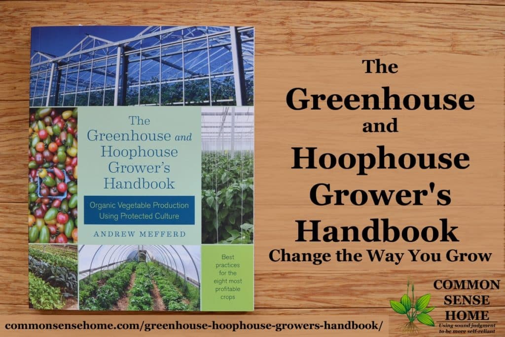 The Greenhouse and Hoophouse Grower's Handbook