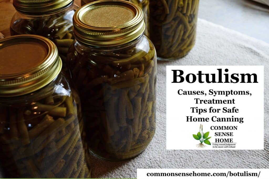 Botulism Causes Symptoms Treatment Tips For Safe Home Canning