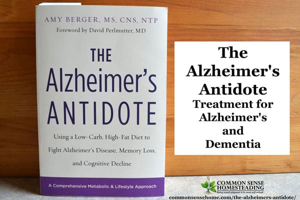 The Alzheimer’s Antidote – Treatment for Alzheimer’s and Dementia