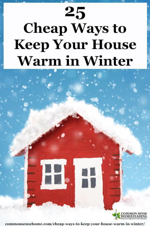 Cheap ways to keep your house warm in winter. Some tips reduce heat loss, others add heat to the home or keep the heat where you need it.