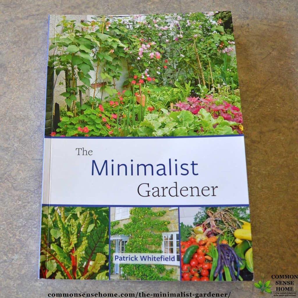 The Minimalist Gardener is filled with colorful photos and easy to read essays. It's perfect for those who claim they don't have the time or space for gardening.