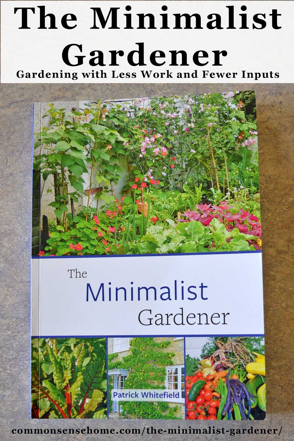The Minimalist Gardener is a perfect book for those who claim they don't have the time or space for gardening. Filled with colorful photos and easy to read essays, this book invites you to explore the possibilities of low input gardening. #smallgarden #permaculture