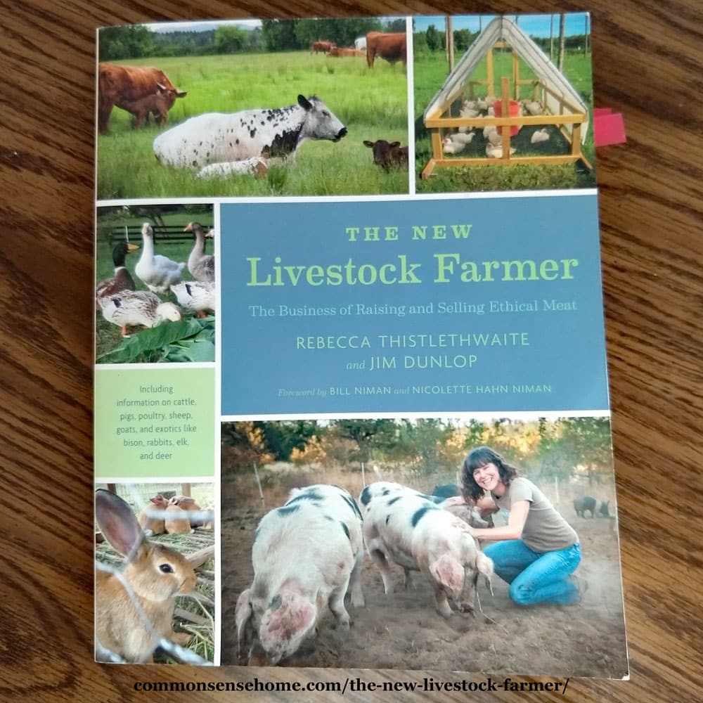 The New Livestock Farmer: The Business of Raising & Selling Ethical Meat