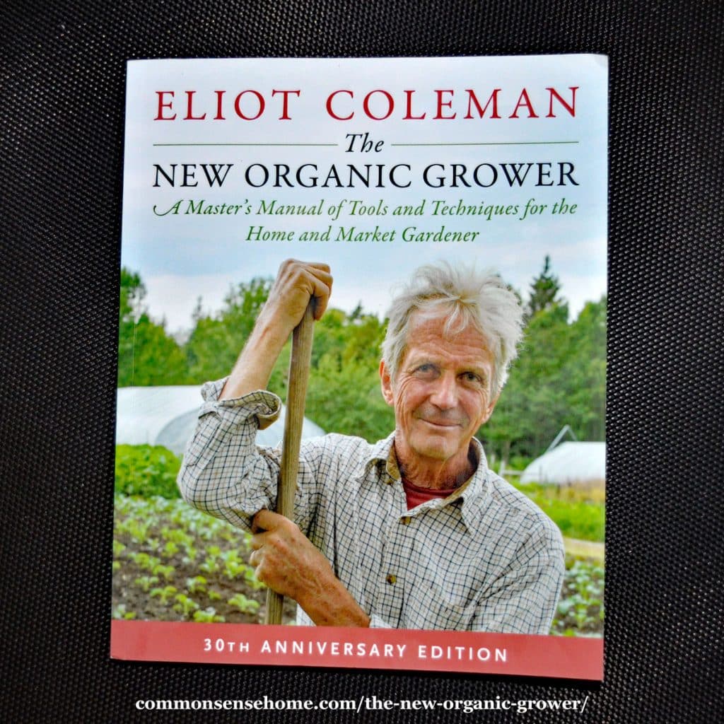 The New Organic Grower by Eliot Coleman