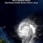 Before the Hurricane - The Common Sense Hurricane Guide Series (Part 1 of 3)