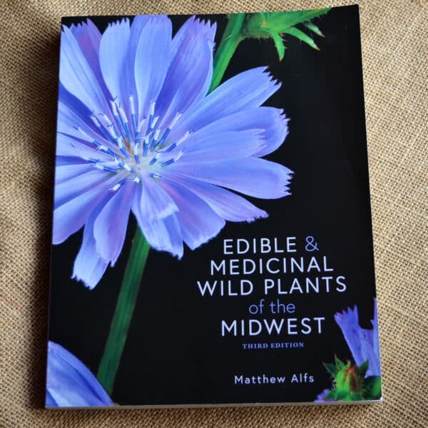 Edible & Medicinal Wild Plants of the Midwest by Matthew Alfs book