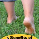 5 Benefits of Walking Barefoot