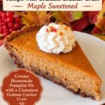 Maple Sweetened Pumpkin Pie with Graham Cracker Crust